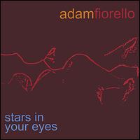 Adam Fiorello - Stars in Your Eyes lyrics