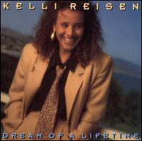 Kelli Reisen - Dream of a Lifetime lyrics