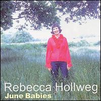 Rebecca Hollweg - June Babies lyrics