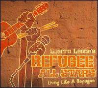Sierra Leone Refugee All Stars - Living Like a Refugee lyrics