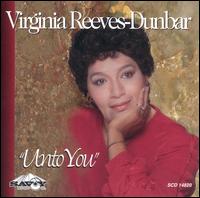 Virginia Reeves-Dunbar - Unto You lyrics