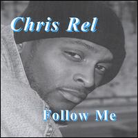Chris Rel - Follow Me lyrics