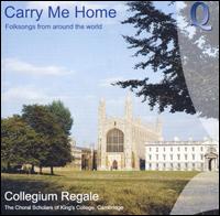 Collegium Regale - Carry Me Home: Folksongs from Around the World lyrics