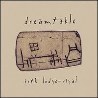 Beth Lodge-Rigal - Dreamtable lyrics