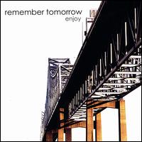 Remember Tomorrow - Enjoy lyrics