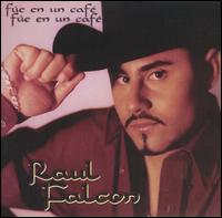 Raul Falcon - Fue en un Cafe lyrics