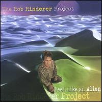 Rob Rinderer - Feel Like an Alien lyrics