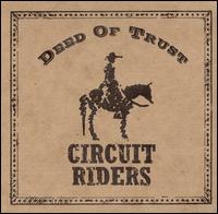 Circuit Riders - Deed of Trust lyrics