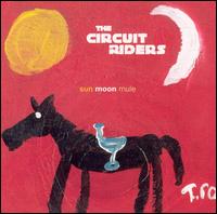 Circuit Riders - Sun Moon Mule lyrics