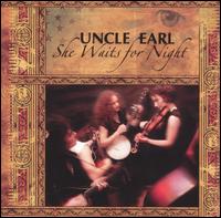 Uncle Earl - She Waits for Night lyrics