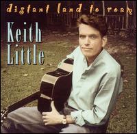 Keith Little - Distant Land to Roam lyrics