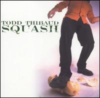 Todd Thibaud - Squash lyrics