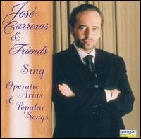 Jos Carreras - Jos? Carreras & Friends Sing Operatic Arias & Popular Songs [live] lyrics