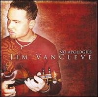 Jim VanCleve - No Apologies lyrics