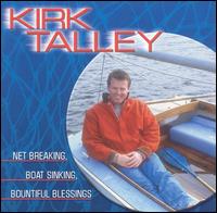 Kirk Talley - Net Breaking, Boat Sinking, Bountiful Blessings lyrics