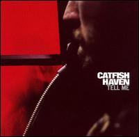 Catfish Haven - Tell Me lyrics