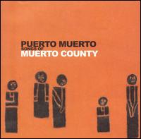 Puerto Muerto - Songs of Muerto County lyrics