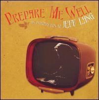 Jeff Lang - Prepare Me Well lyrics