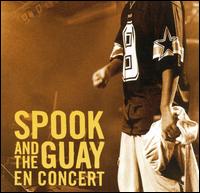 Spook & the Guay - En Concert [live] lyrics