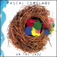 Pascal Comelade - Tal Jazz lyrics
