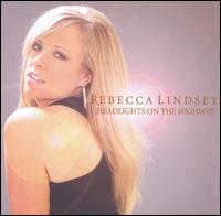 Rebecca Lindsey - Headlights on the Highway lyrics