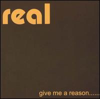 Real - Give Me a Reason lyrics