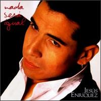Jesus Enriquez - Nada Sera Igual lyrics
