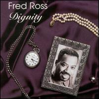 Fred Ross - Dignity lyrics