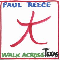 Paul Reece - Walk Across Texas lyrics