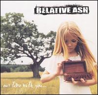 Relative Ash - Our Time With You... lyrics