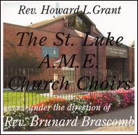 Rev. Howard L. Grant - The St. Luke A.M.E. Church Choirs lyrics