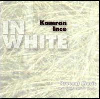 Present Music - Kamran Ince: In White lyrics
