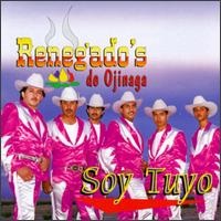 Renegado de Ojinaga - Soy Tuyo lyrics