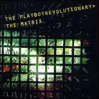 The Playboy Revolutionary - The Matrix lyrics
