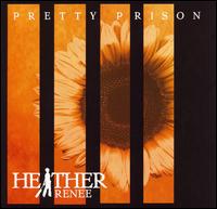 Heather Renee - Pretty Prison lyrics