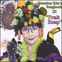 Rita Mizrahi Shamie - Grandma Rita's Songbook, Vol. 3: Fruit Soup lyrics