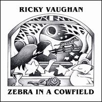Ricky Vaughan - Zebra in a Cowfield lyrics