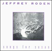 Jeffrey Roden - Songs for Susan lyrics