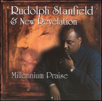 Rudolph Stanfield & New Revelation - Millennium Praise lyrics