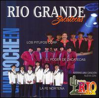 Conjunto Rio Grande - Una Noche en Rio Grande Zacatecas lyrics
