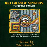 Rio Grande Singers - Turquoise Dancer lyrics
