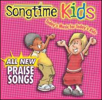 Songtime Kids - All New Praise Songs lyrics