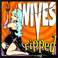 Ripped - Wives lyrics