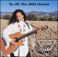 Rose - To All the Wild Horses lyrics