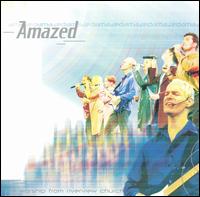 Riverview - Amazed: Live Worship from Riverview Church lyrics