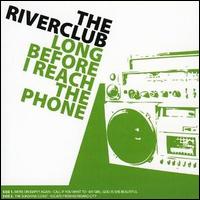The Riverclub - Long Before I Reach the Phone lyrics