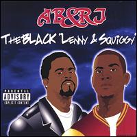 AB & RJ - The Black Lenny & Squiggy lyrics