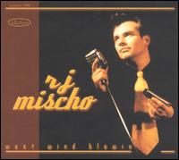 R.J. Mischo - West Wind Blowin: Mountain Top Productions, Vol. 3 [Crosscut] lyrics
