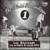 Luc Houtkamp - The Field Recordings 1: Live in Gen?ve & Luzern 1994 lyrics