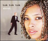 Tok Tok Tok - About... lyrics